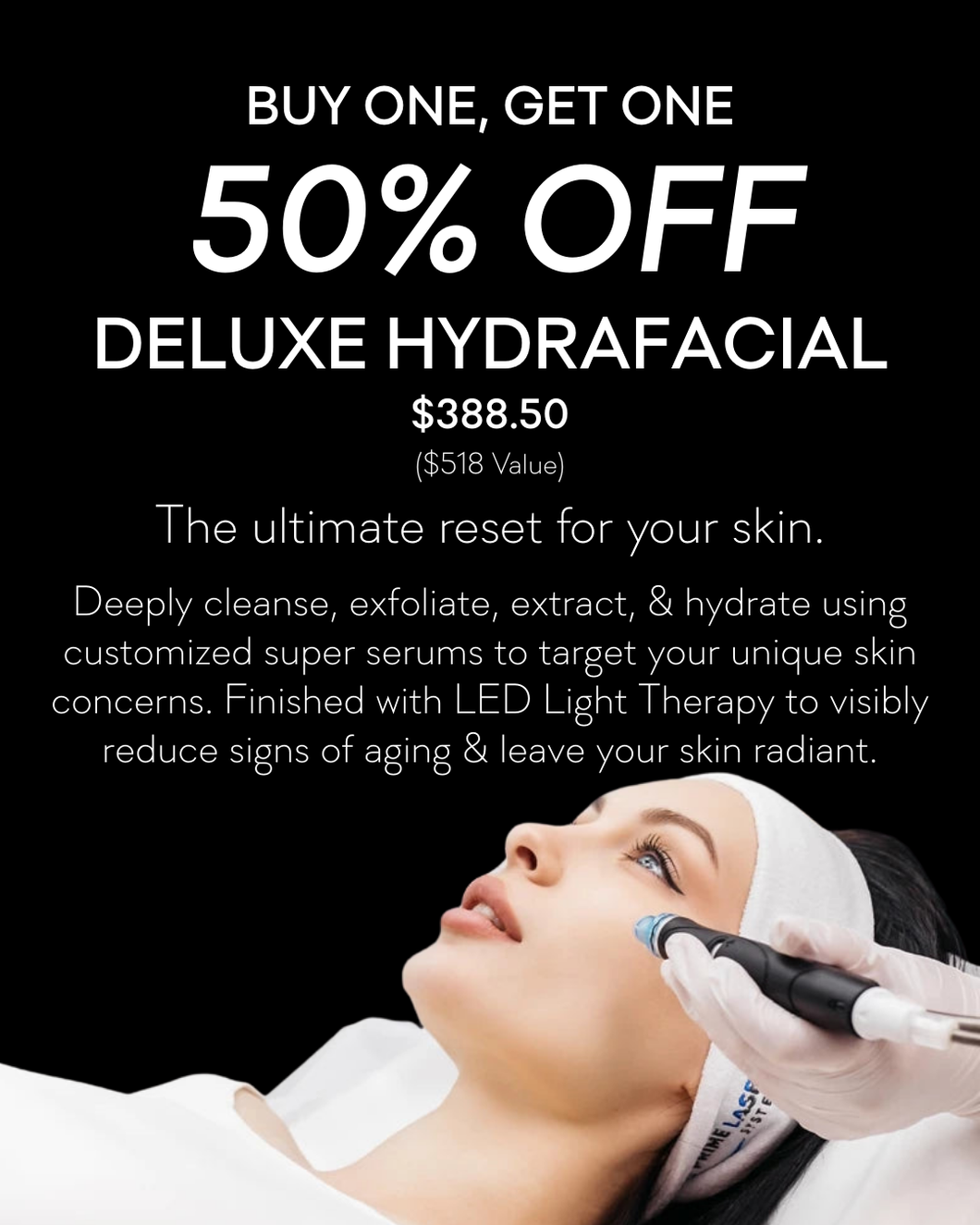 BOGO 50% Off Deluxe HydraFacial